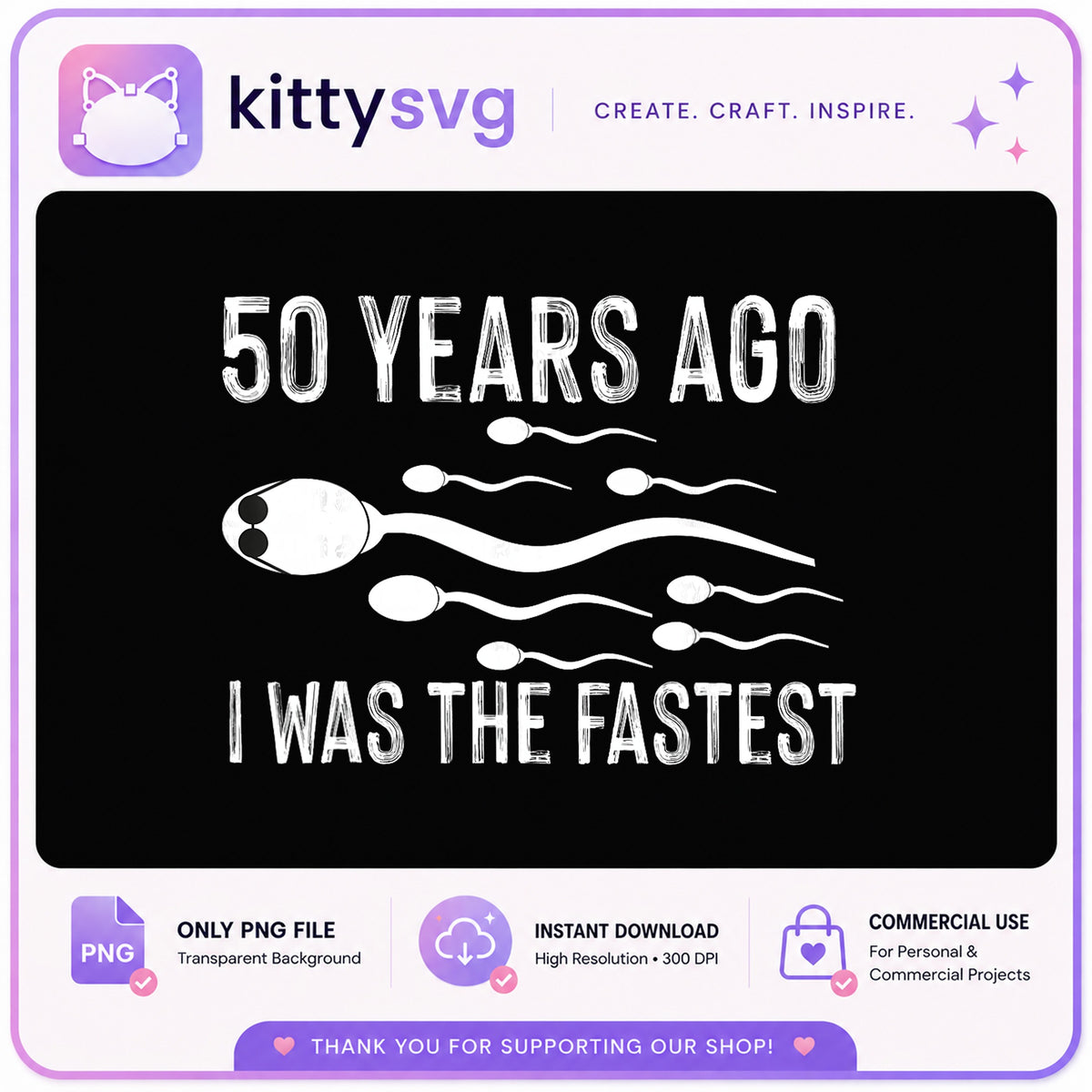 50 Years Ago I Was The Fastest PNG, Funny 50th Birthday PNG, Birthday PNG