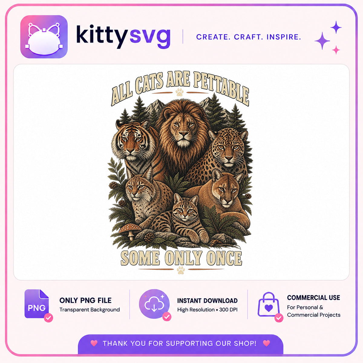 All Cats Are Pettable Some Only Once PNG, Wild Cat PNG, Lion Tiger PNG
