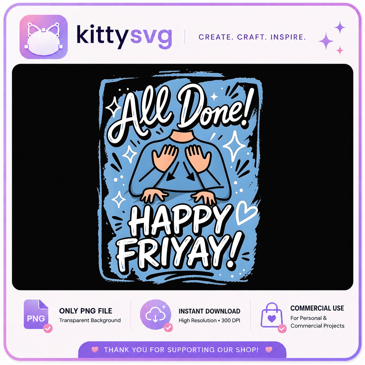 All Done Happy Friyay PNG, Funny Friday Shirt, Weekend PNG