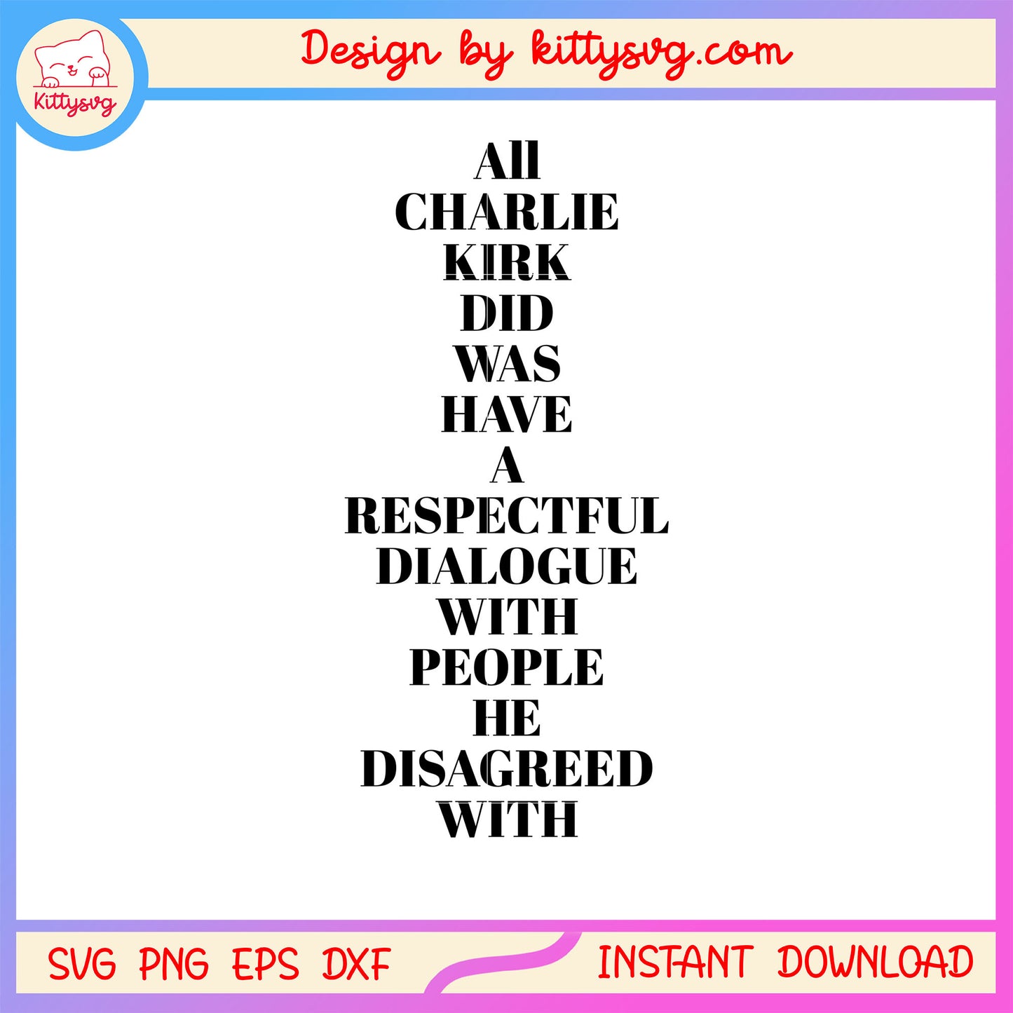 All charlie kirk did was have a respectful with people svg, charlir kirk svg