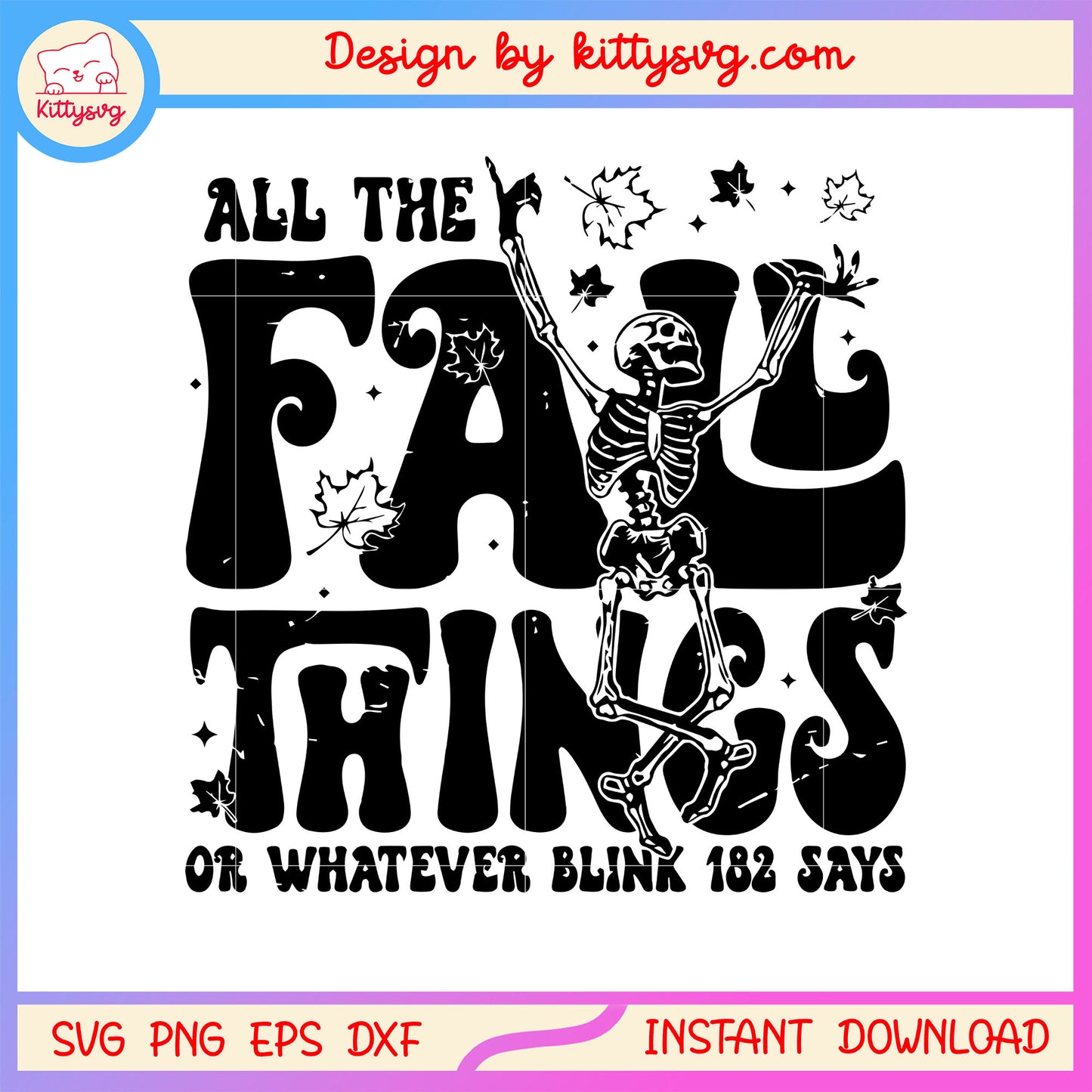 All the fall things or whatever blink 182 says svg, skeleton svg