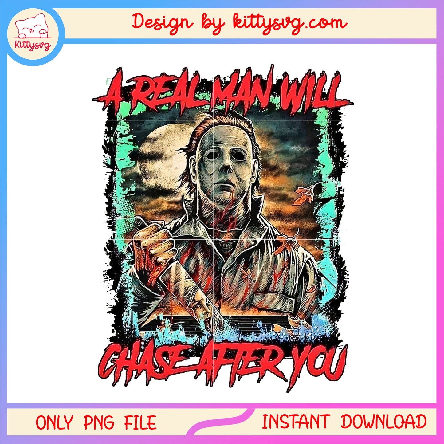 A real man will chase after you halloween png, horror characters png