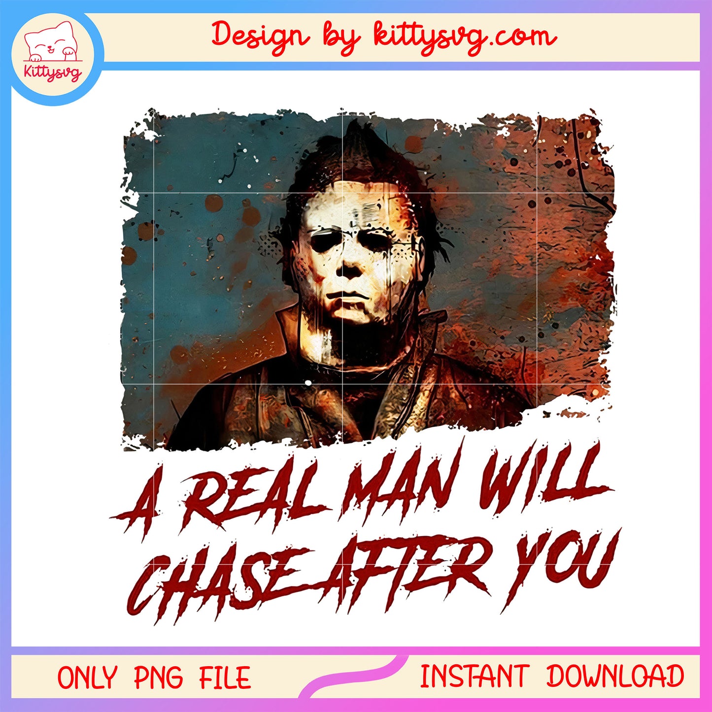 A real man will chase after you michael myers png, halloween movies png