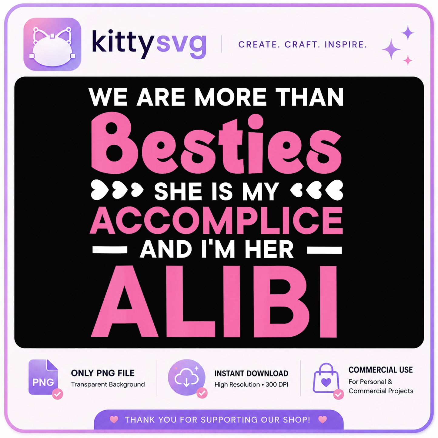 Besties Accomplice And Alibi PNG, Best Friend Quote PNG, Funny BFF PNG