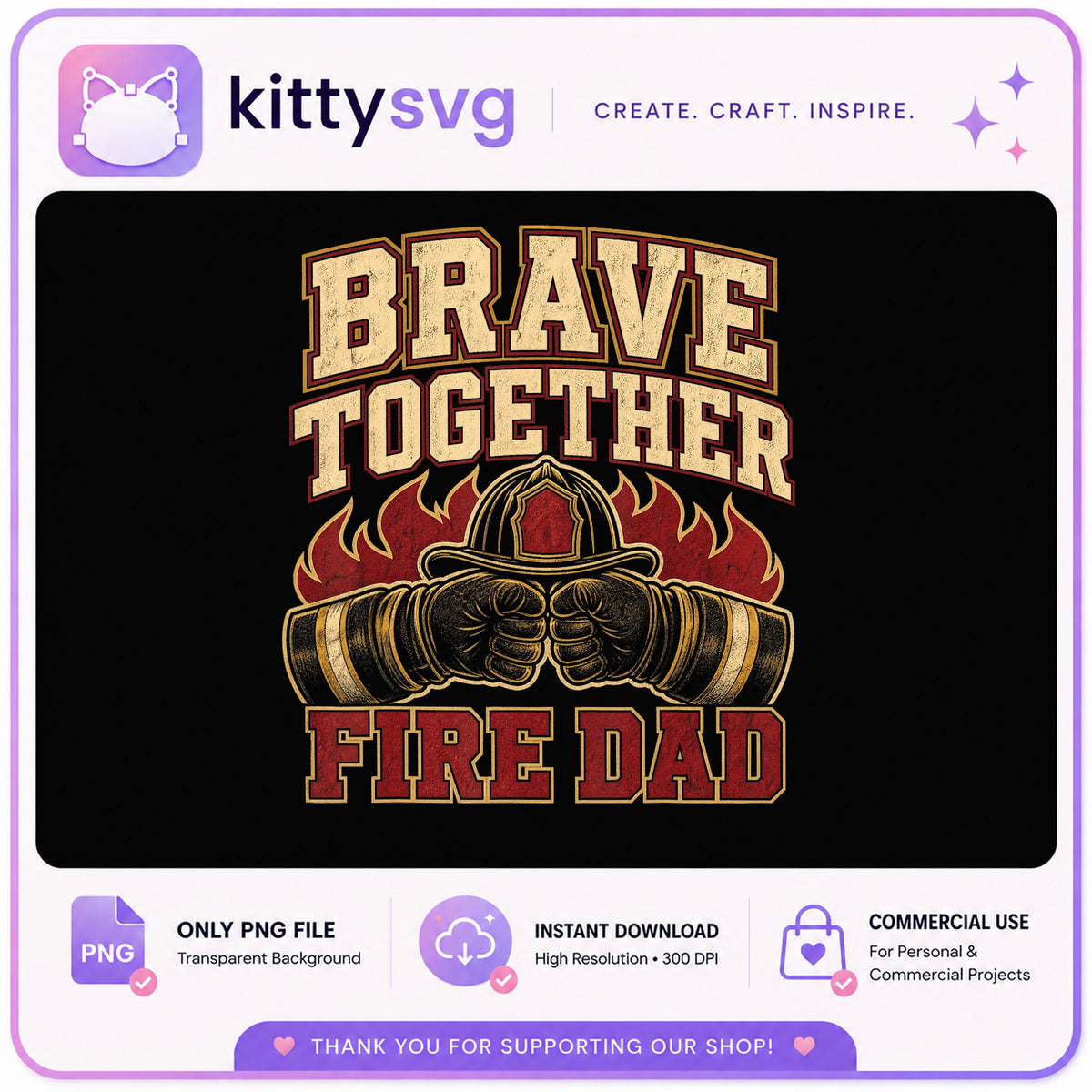 Brave Together Fire Dad PNG, Firefighter Dad PNG, Father's Day PNG