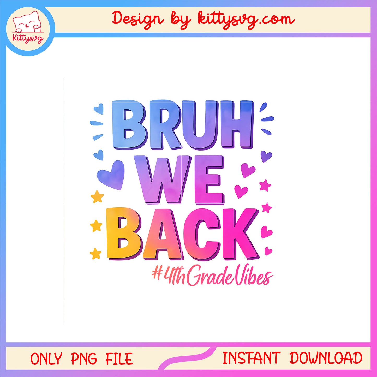 Bruh we back 4th grade vibes design png, first day school png