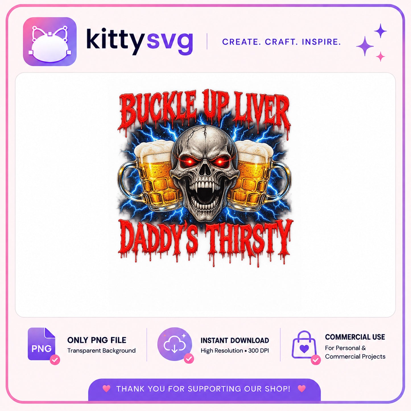 Buckle Up Liver Daddys Thirsty PNG, Skull Beer PNG, Funny Dad PNG