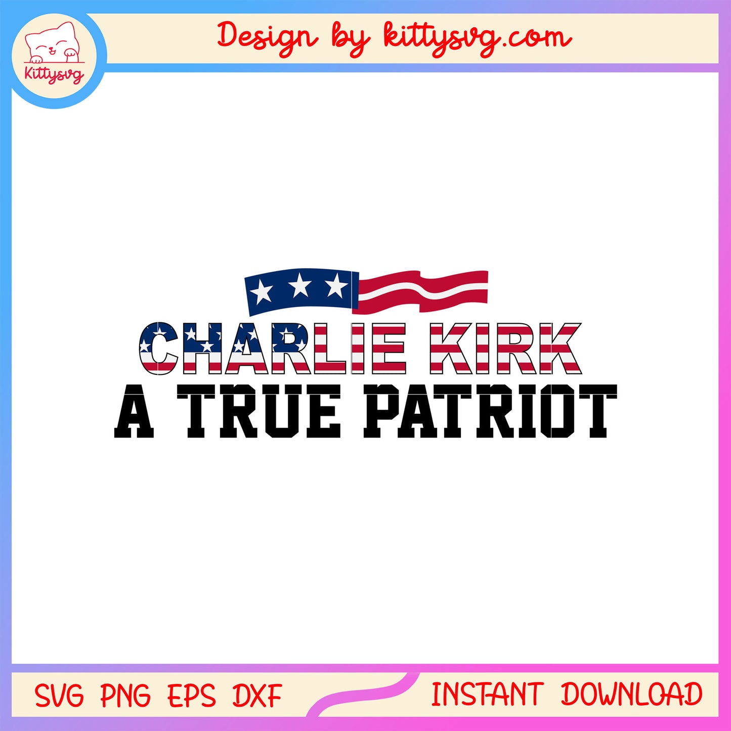 Charlie kirk a true patriot america flag design svg, charlie kirk debates svg