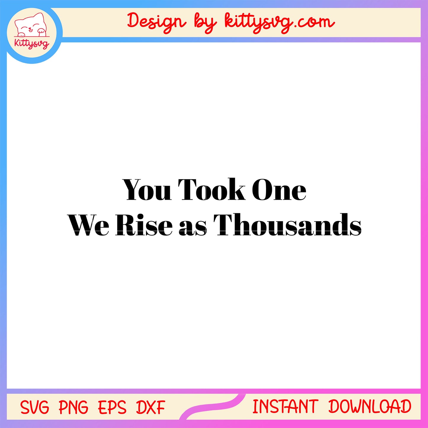 Charlie kirk quote you took one we rise as thousands svg, american quotes svg