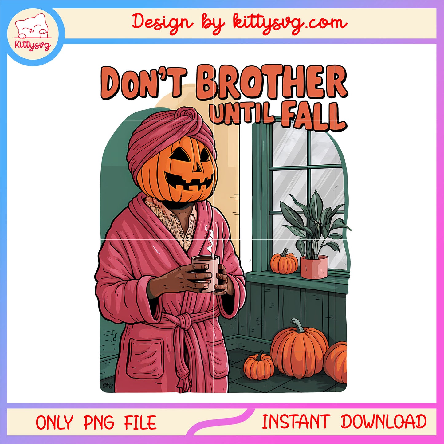 Don't brother until fall png, halloween vibes png, halloween pumpkin png