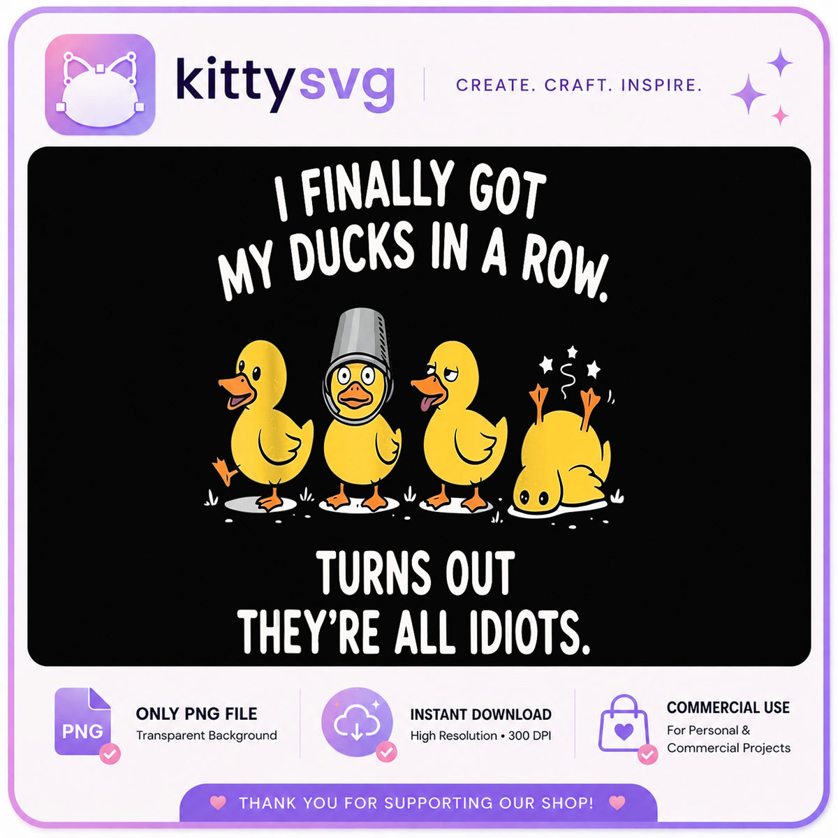 Ducks In A Row Funny Quote PNG, Sarcastic Duck PNG, Humor PNG