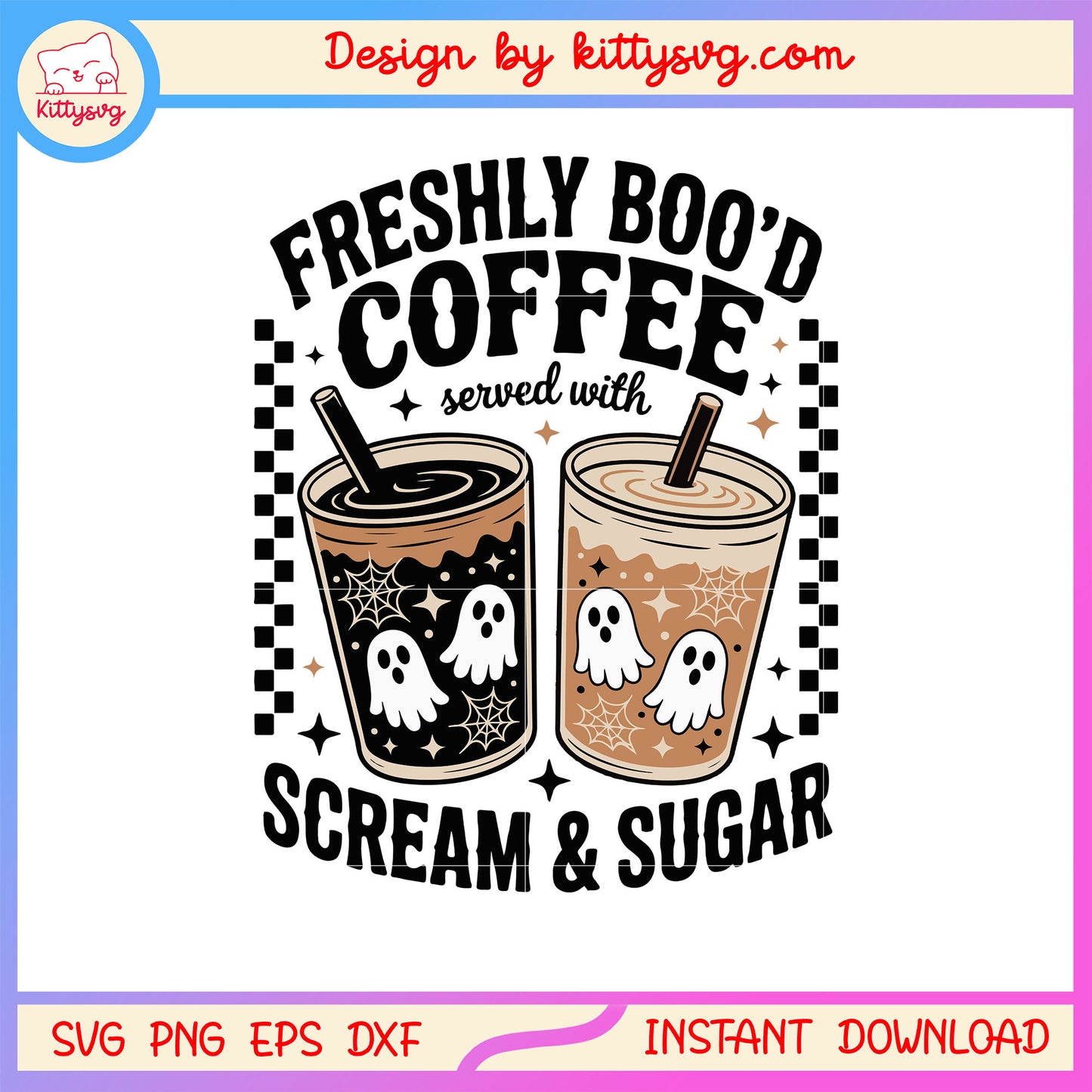 Freshly boo'd coffee scream and sugar svg, coffee drinks svg