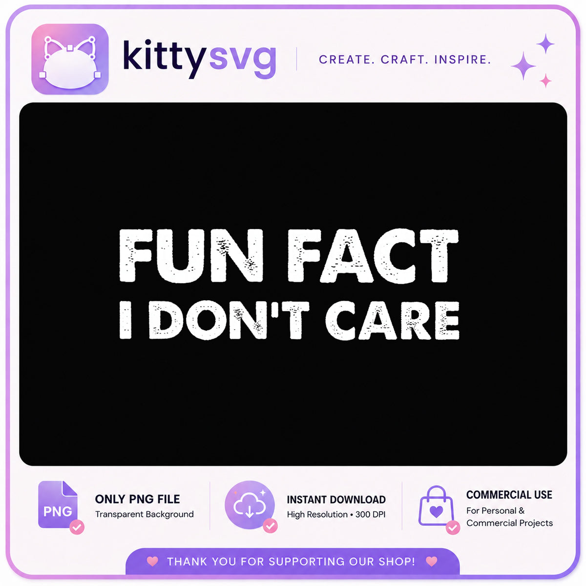 Fun Fact I Don't Care PNG, Funny Quote PNG, Sarcastic PNG