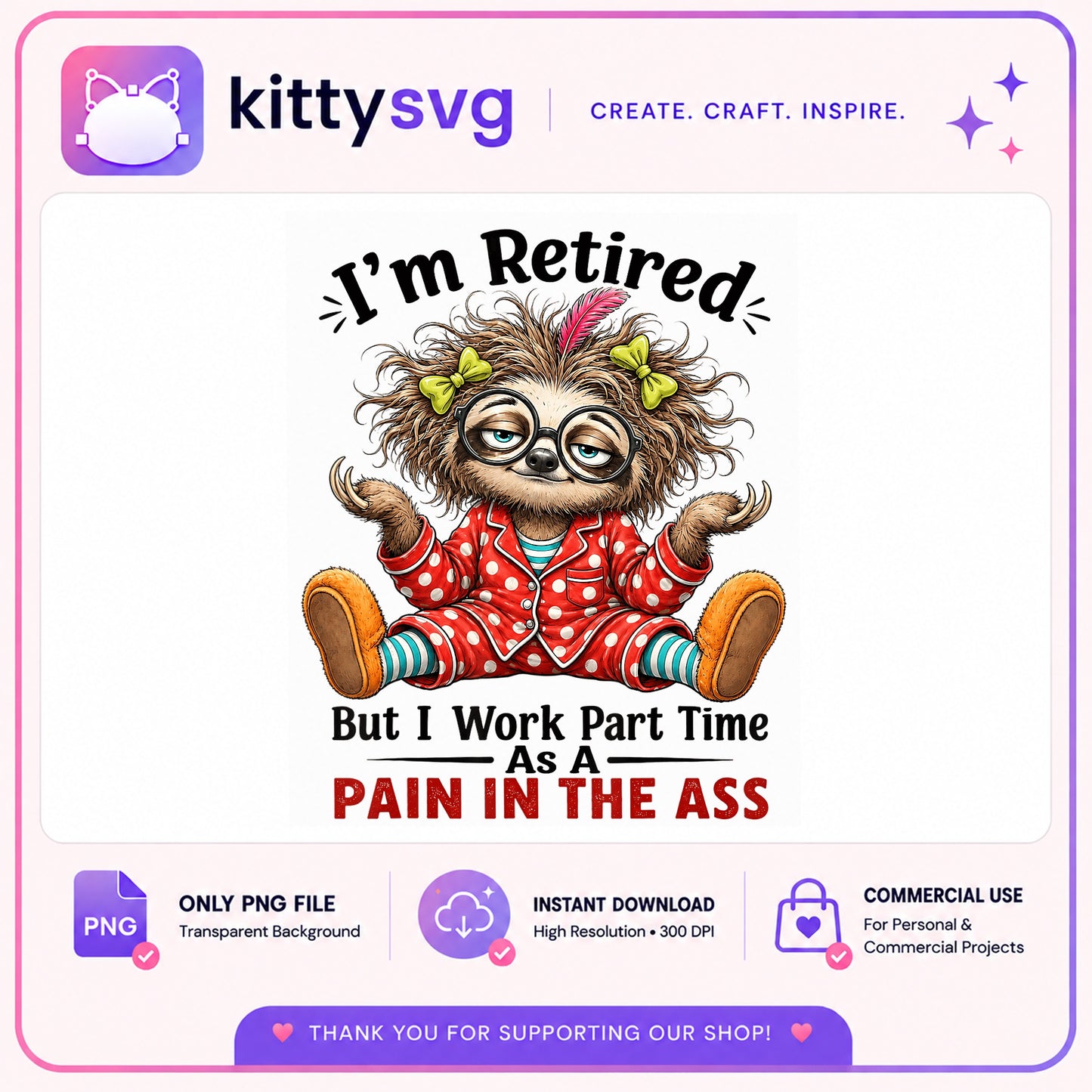 Funny Retired Sloth PNG, Im Retired Sloth Shirt, Retirement PNG