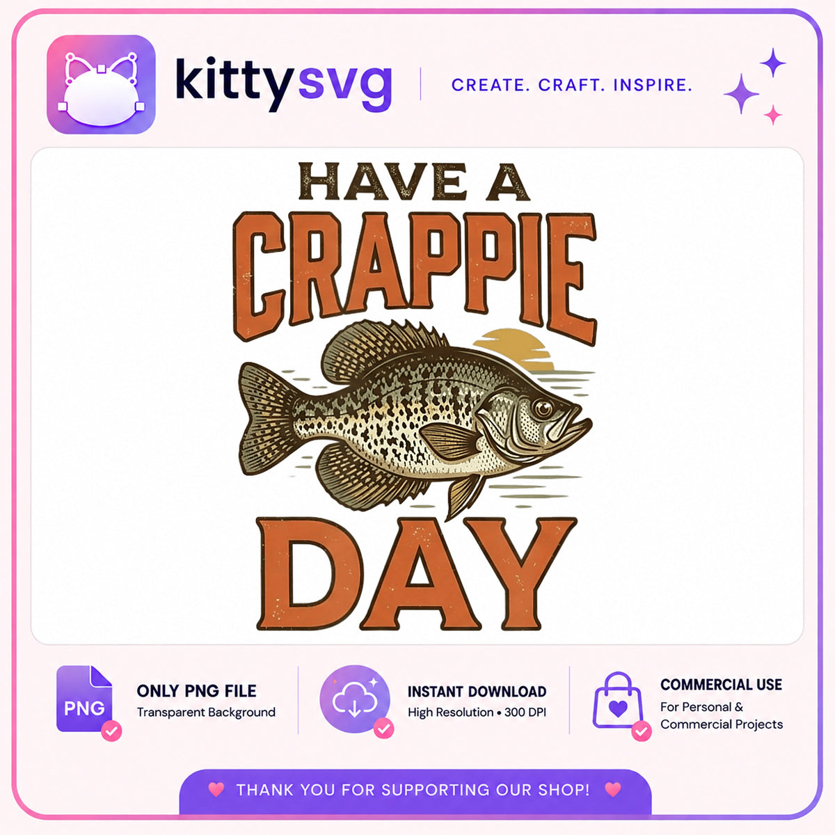 Have A Crappie Day PNG, Funny Fishing Quote PNG, Fish PNG
