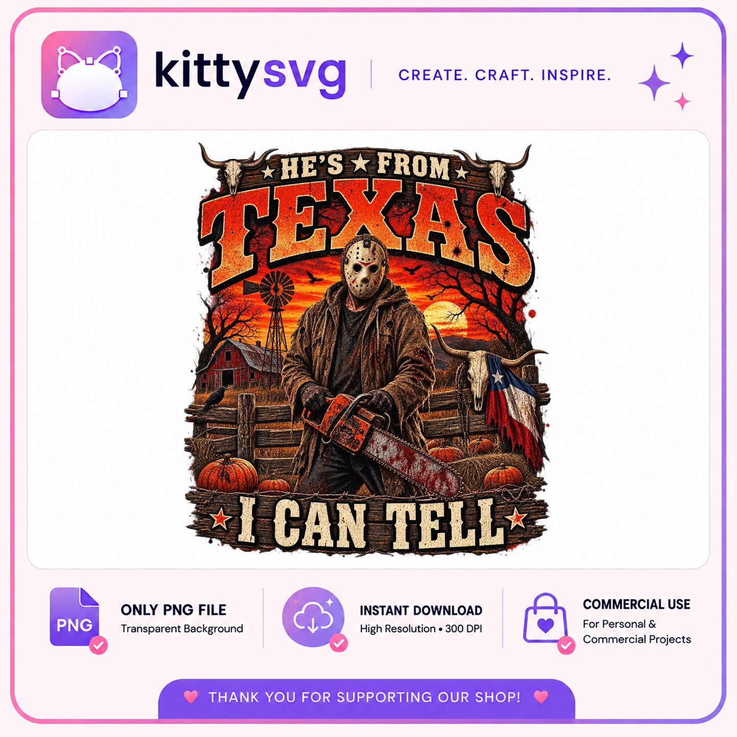 He's From Texas I Can Tell PNG, Jason Horror PNG, Halloween PNG