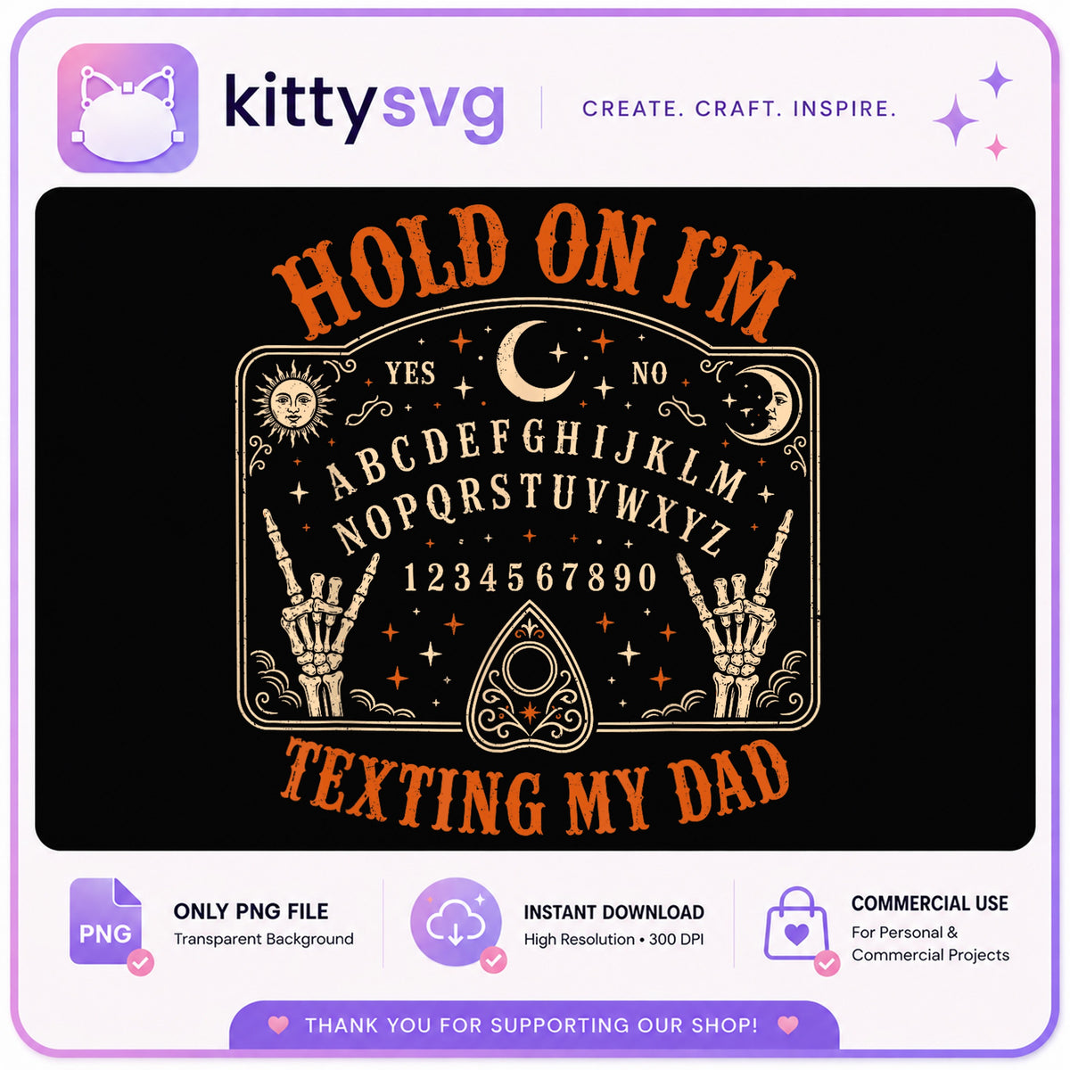 Hold On Im Texting My Dad Ouija Board PNG, Funny Dad PNG, Halloween PNG