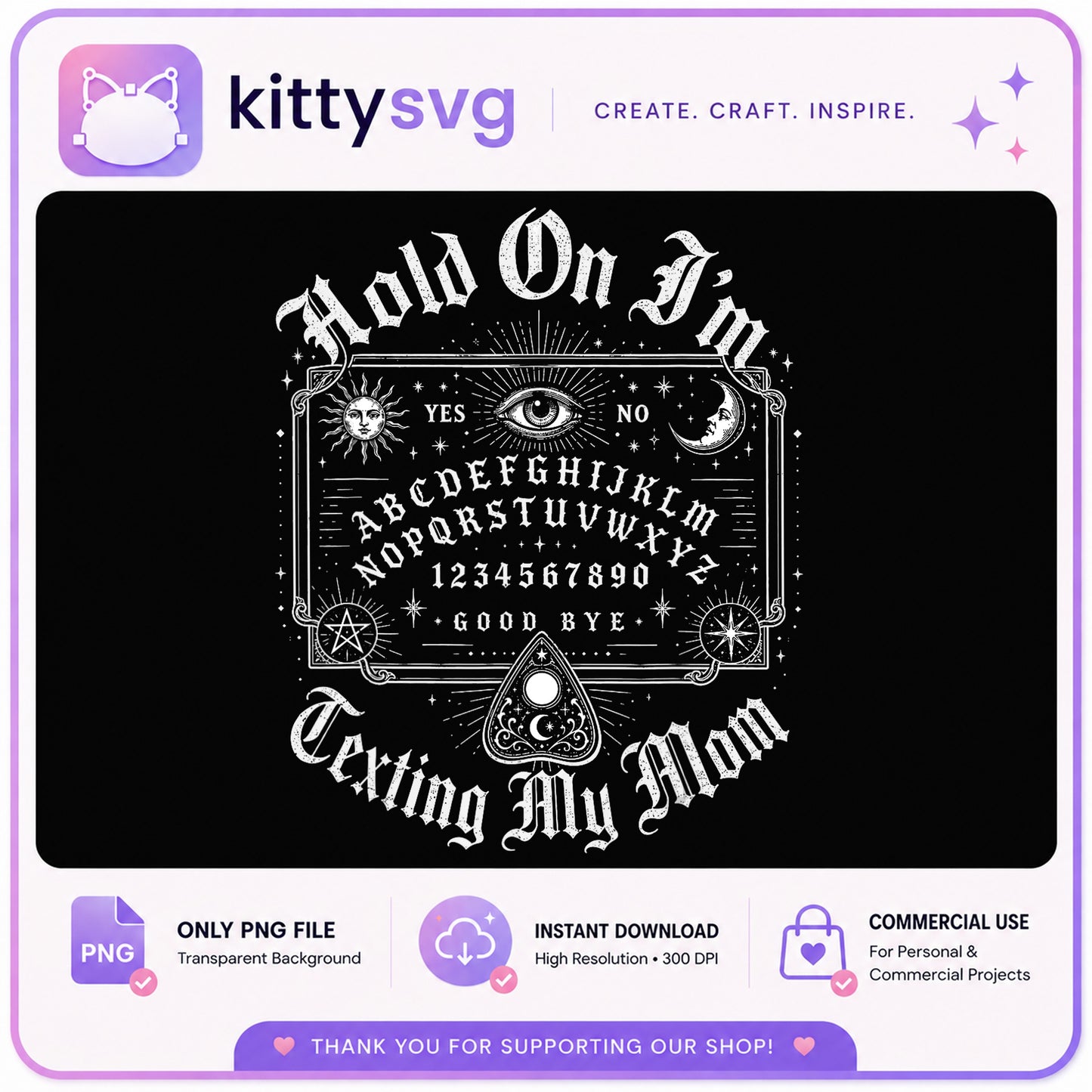 Hold On Im Texting My Mom Ouija Board PNG, Funny Mom PNG, Gothic PNG