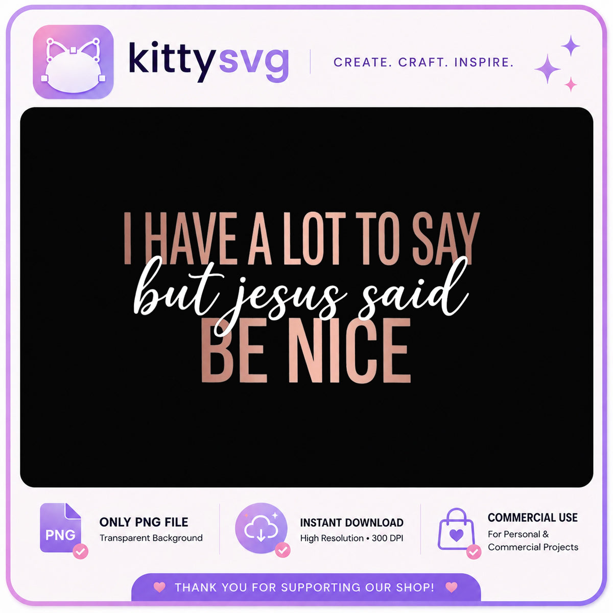 I Have A Lot To Say But Jesus Said Be Nice PNG, Funny Christian PNG