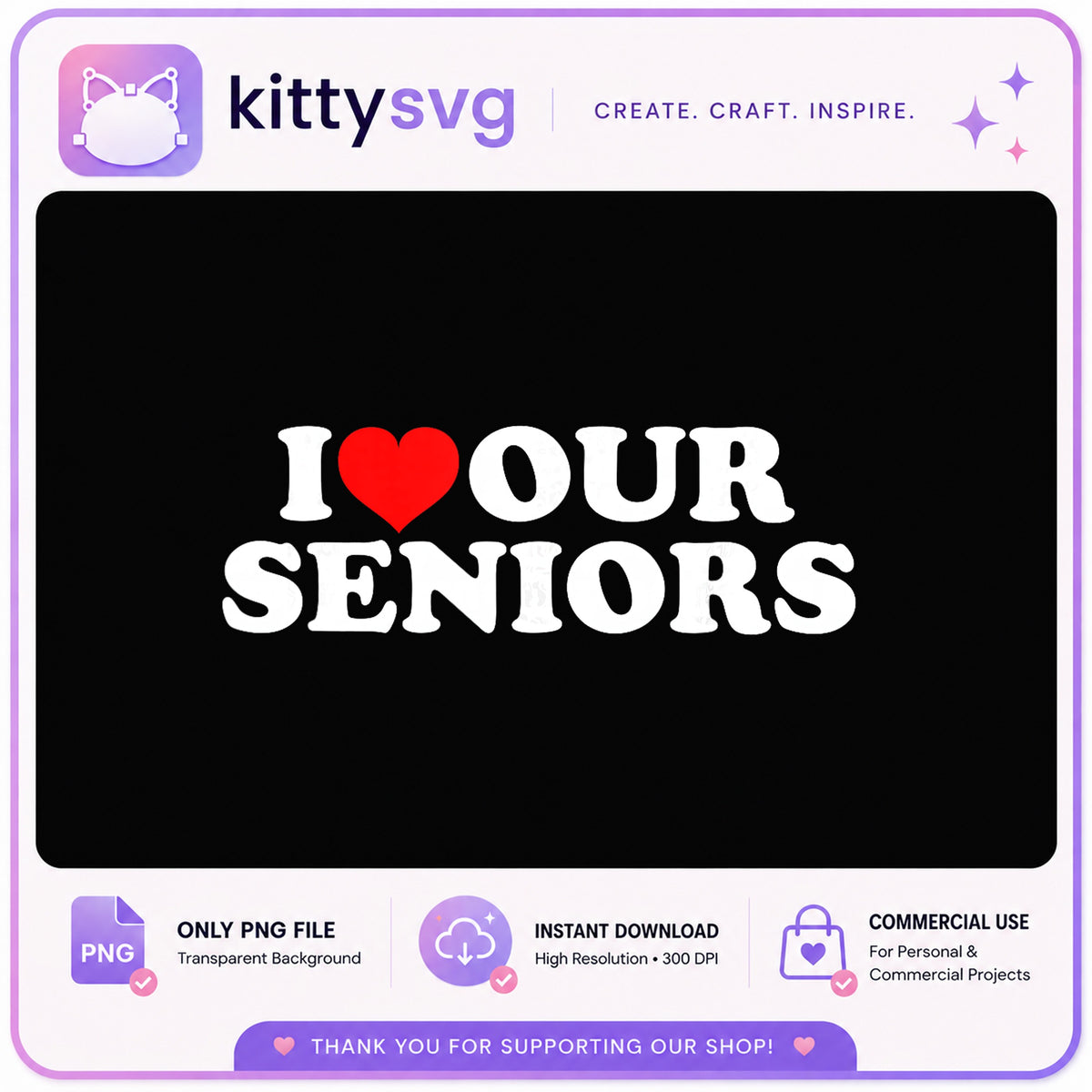 I Love Our Seniors PNG, Senior Shirt Design, Graduation PNG