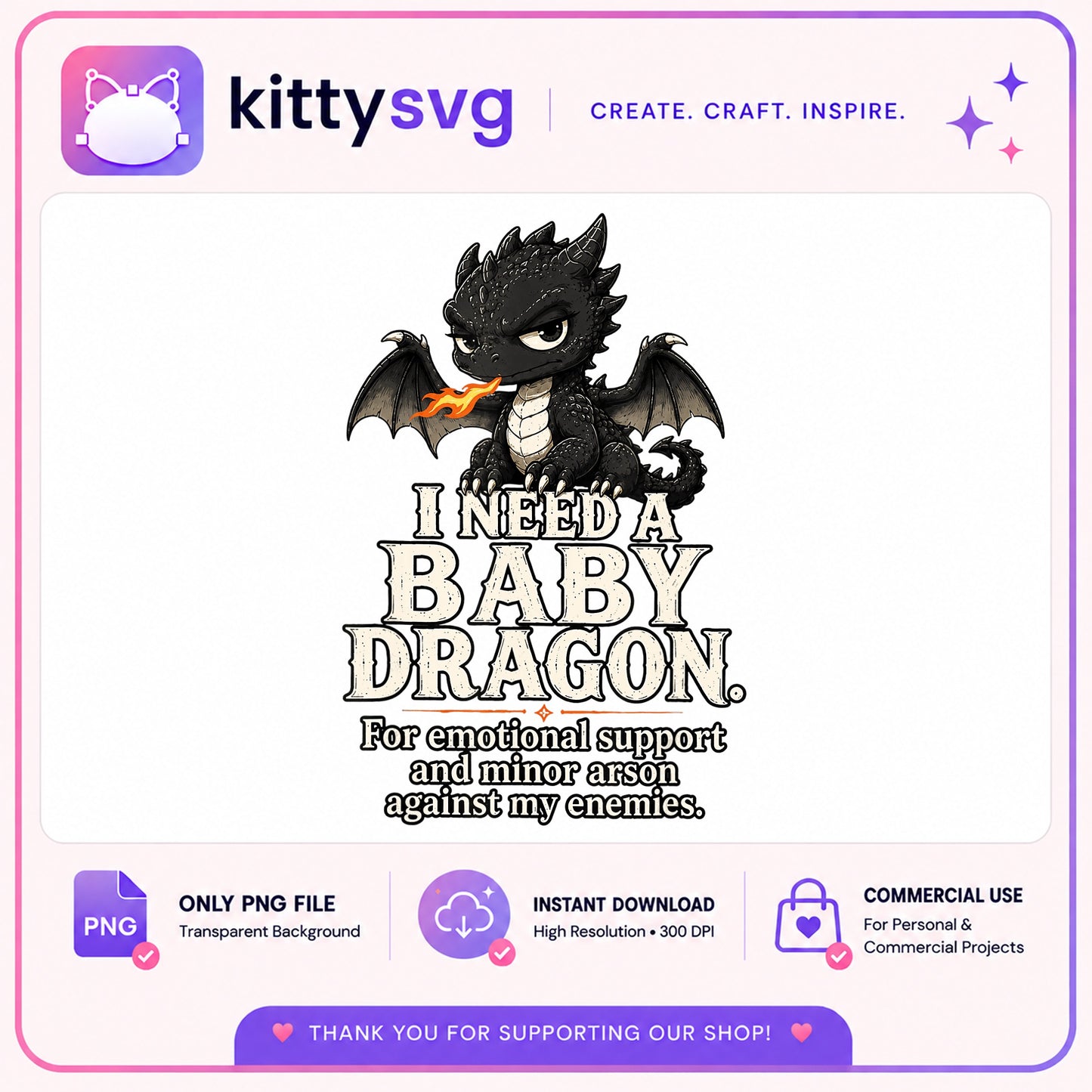 I Need A Baby Dragon PNG, Funny Dragon Quote PNG, Dragon PNG