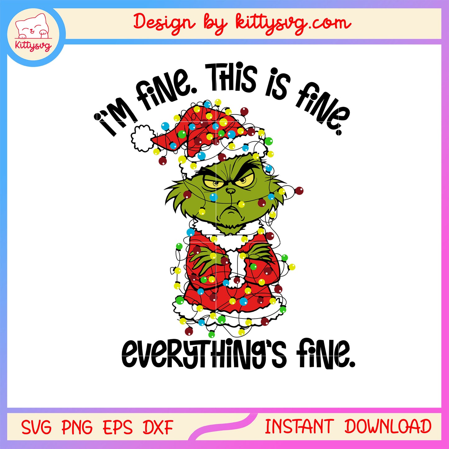I'm fine this is fine everything's fine grinch svg, the grinch svg