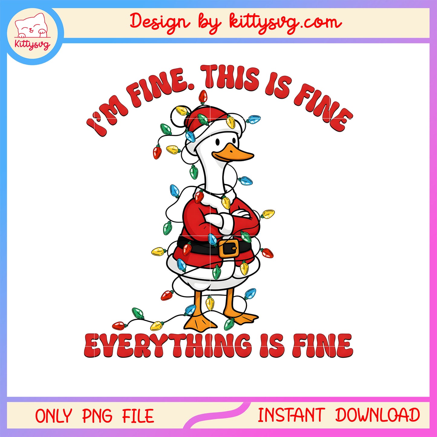 I'm fine this is fine everything is fine goose png, christmas quote png