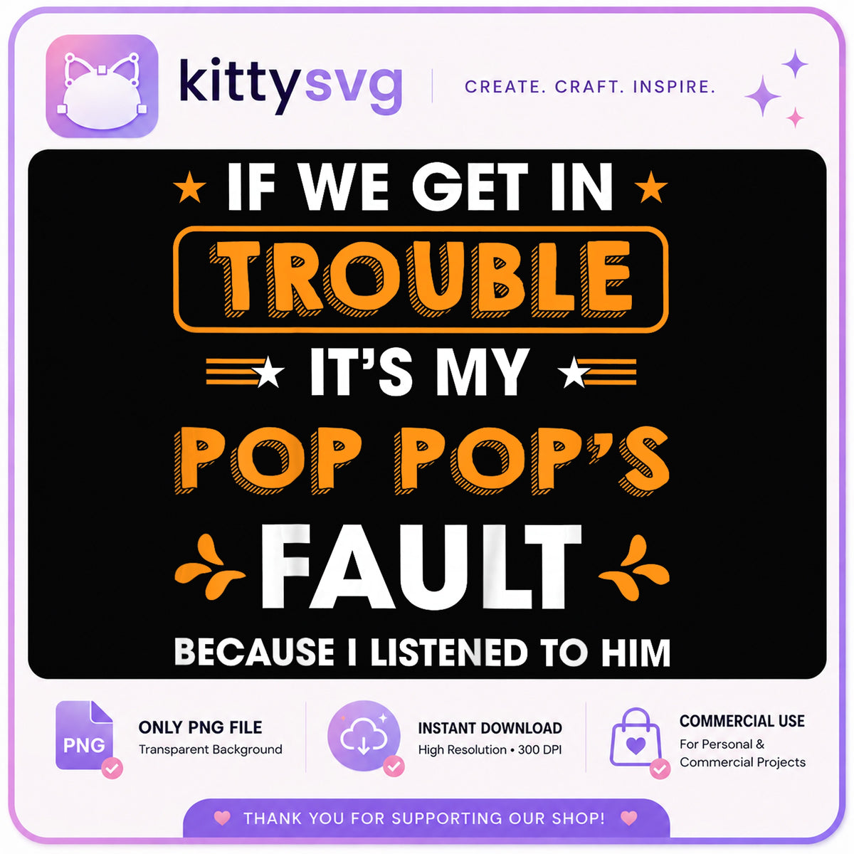 If We Get In Trouble Its My Pop Pops Fault PNG, Grandpa PNG, Funny Quote PNG