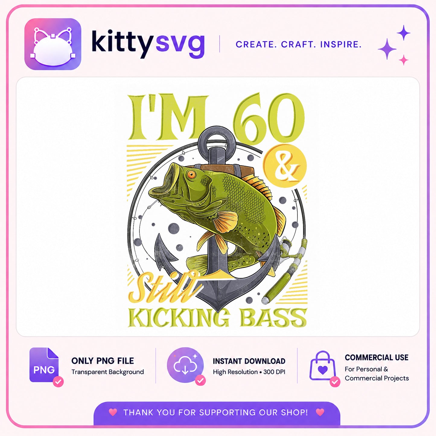 Im 60 And Still Kicking Bass PNG, Fishing Birthday PNG, 60th Birthday PNG