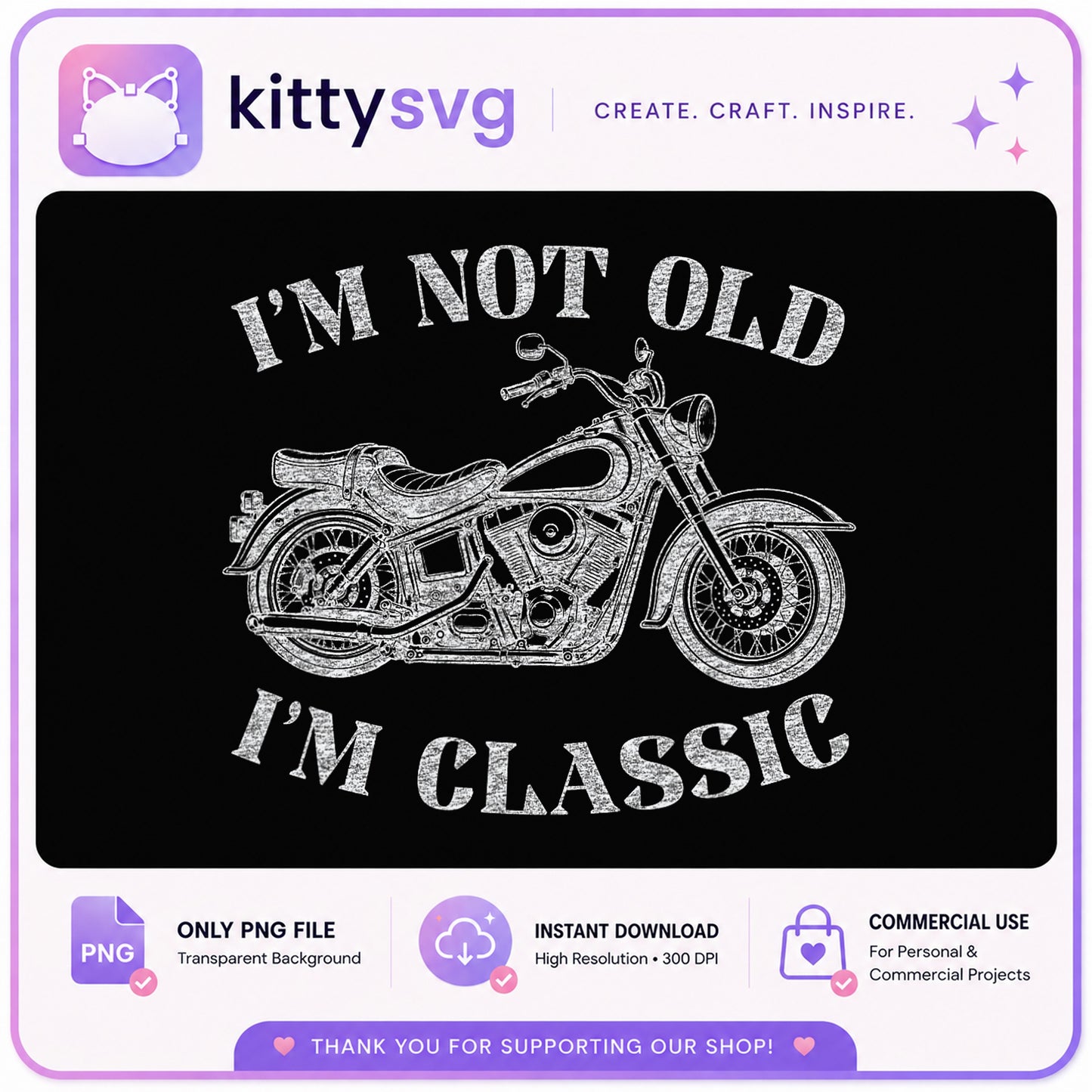 Im Not Old Im Classic Motorcycle PNG, Biker Quote PNG, Funny Biker PNG