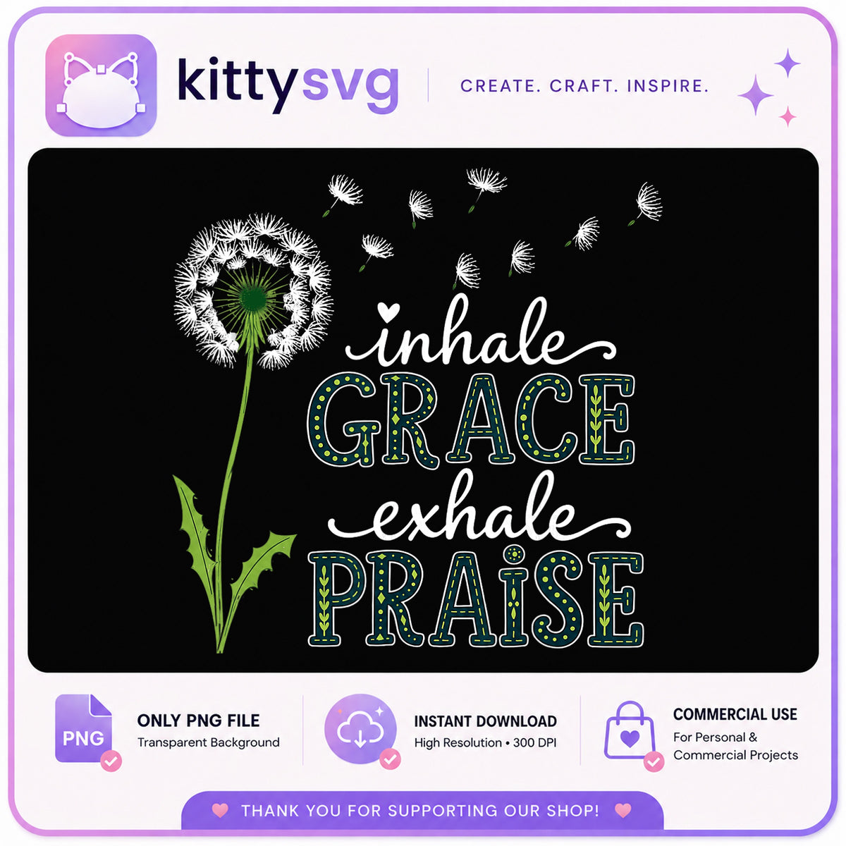 Inhale Grace Exhale Praise PNG, Dandelion Christian PNG, Faith PNG