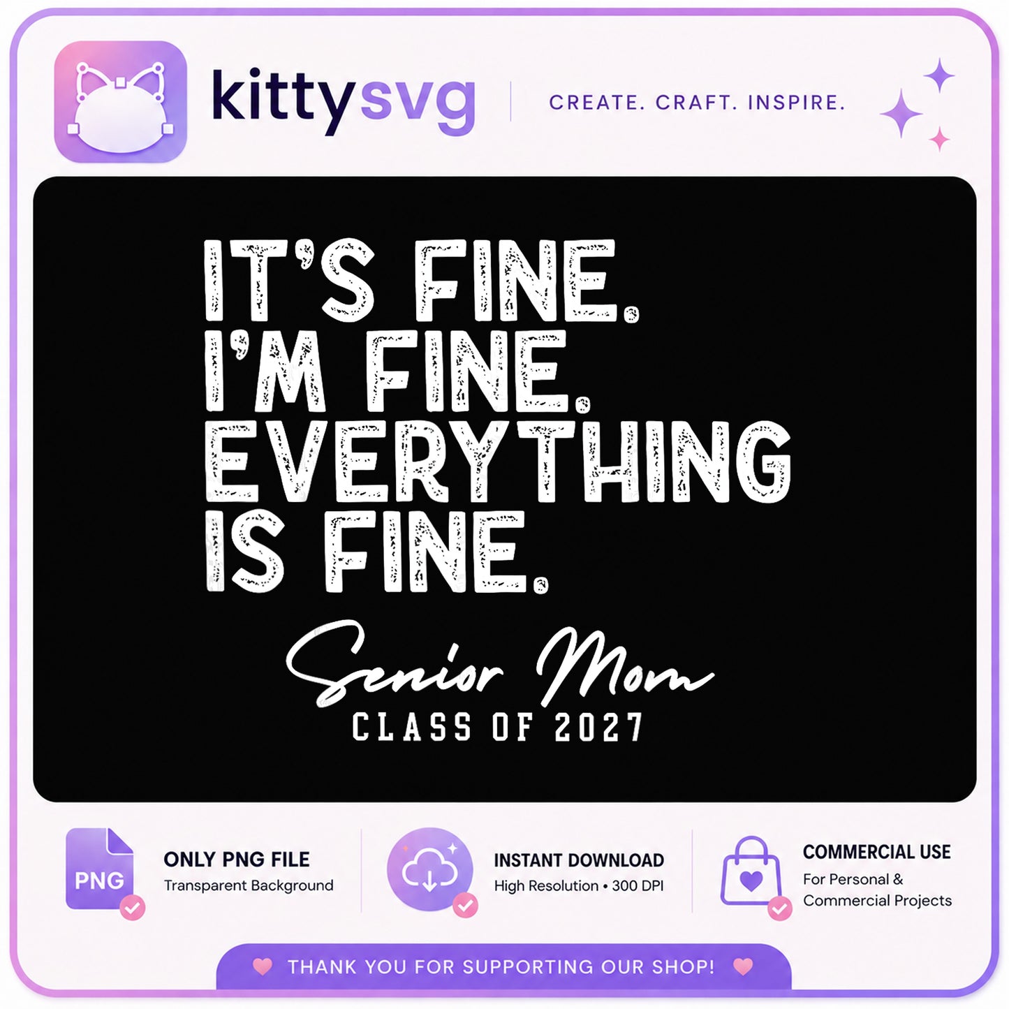 Its Fine Im Fine Everything Is Fine PNG, Senior Mom 2027, Funny Mom PNG