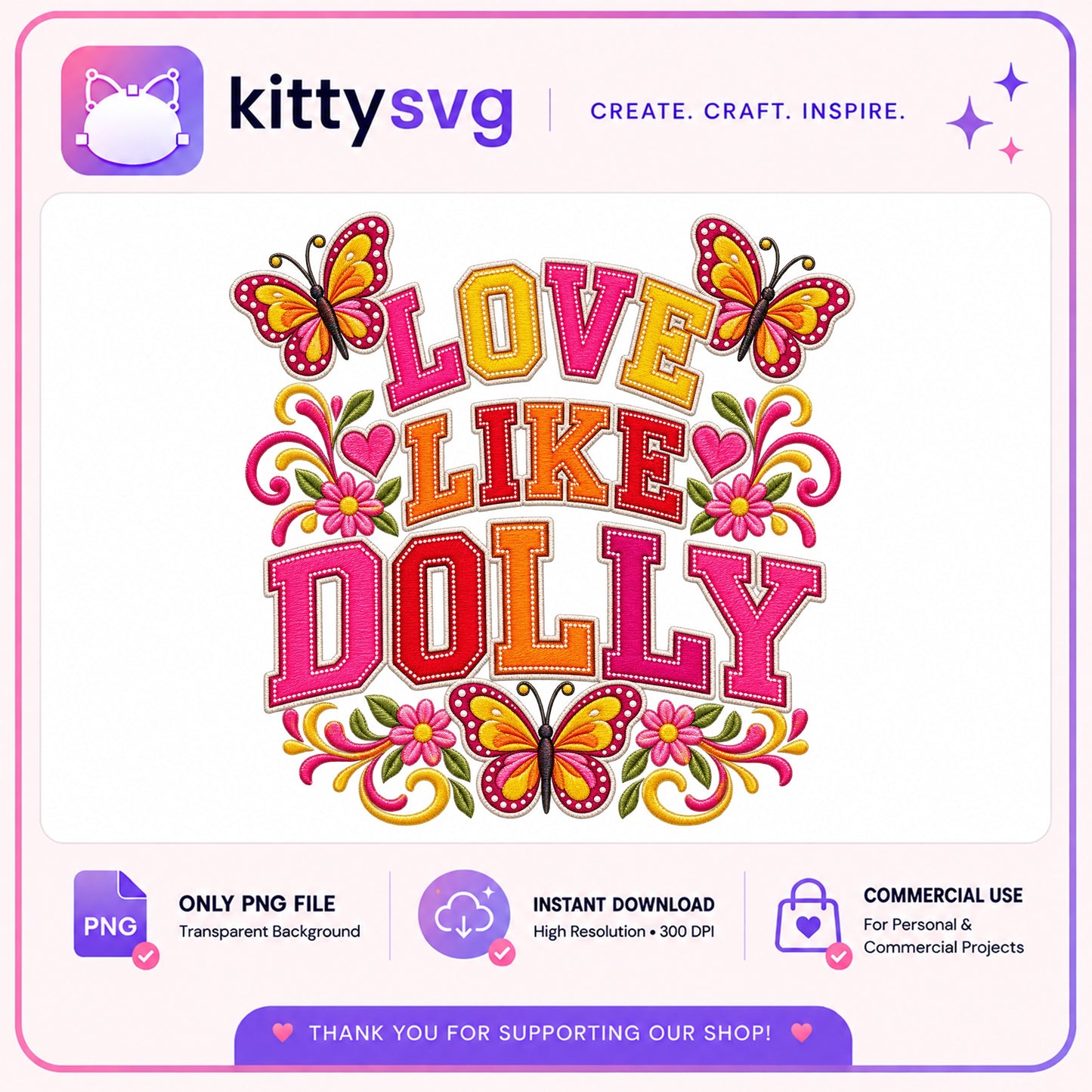Love Like Dolly PNG, Dolly Parton Embroidery PNG, Butterfly PNG