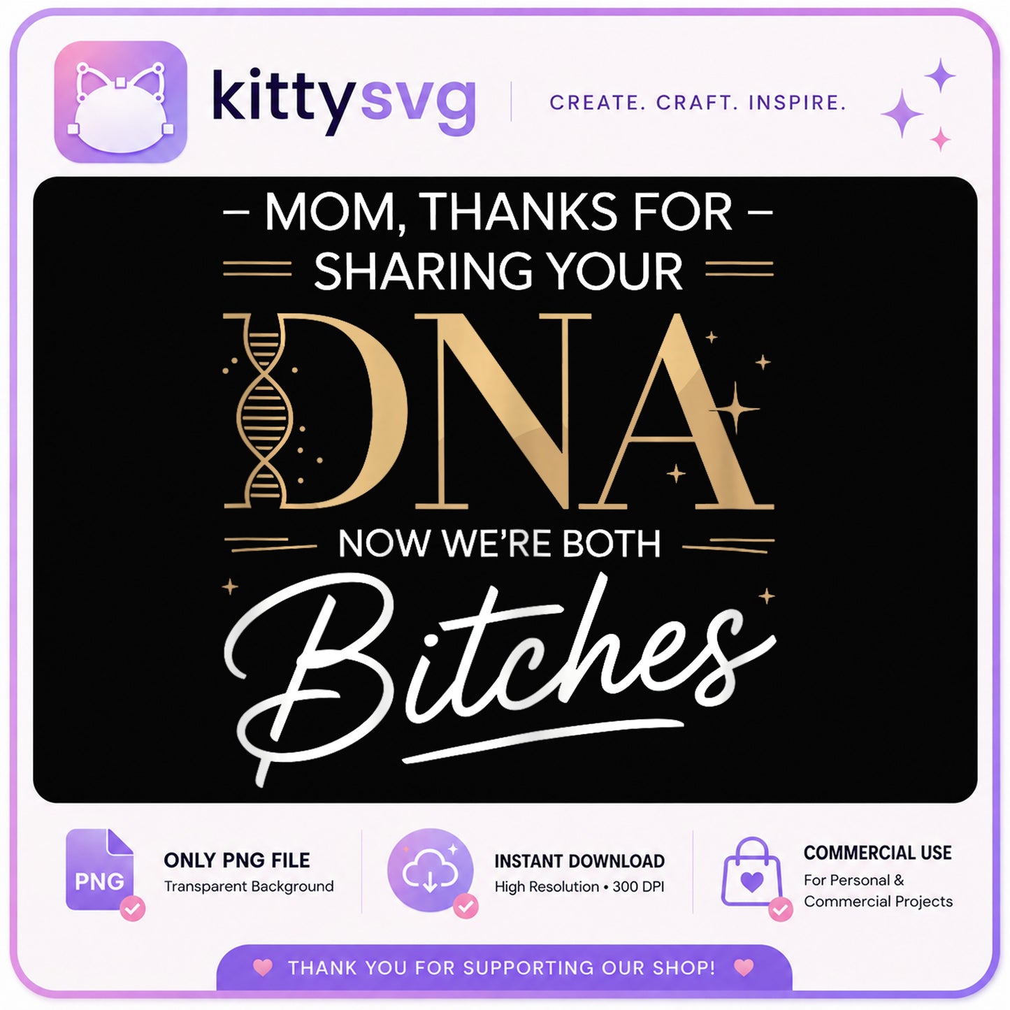 Mom Thanks For Sharing Your DNA Funny Mom PNG, Mother's Day PNG, Mom Gift PNG