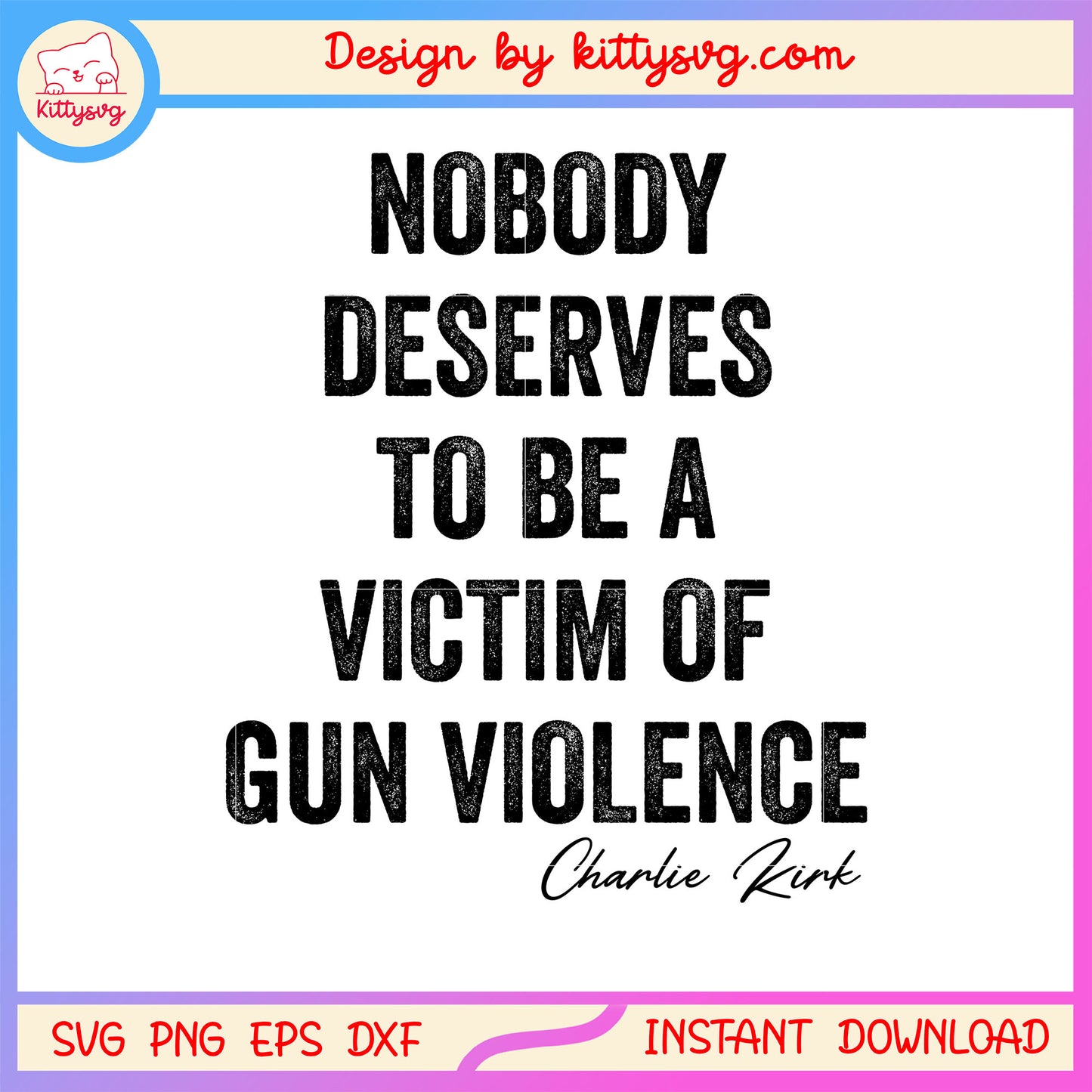 Nobody deserves to be a victim gun vilolence svg, america quotes svg