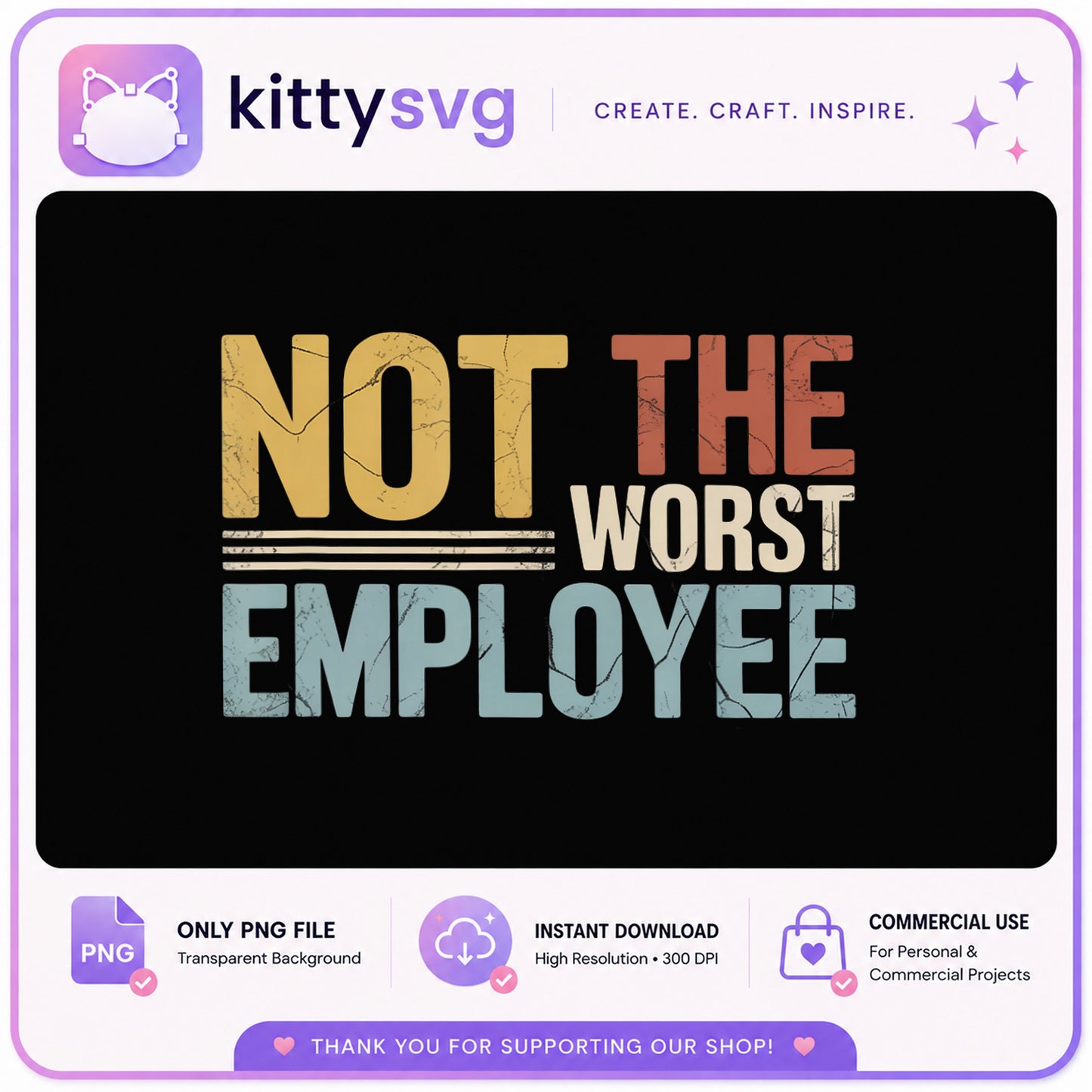 Not The Worst Employee PNG, Funny Work Quote PNG, Coworker Gift PNG