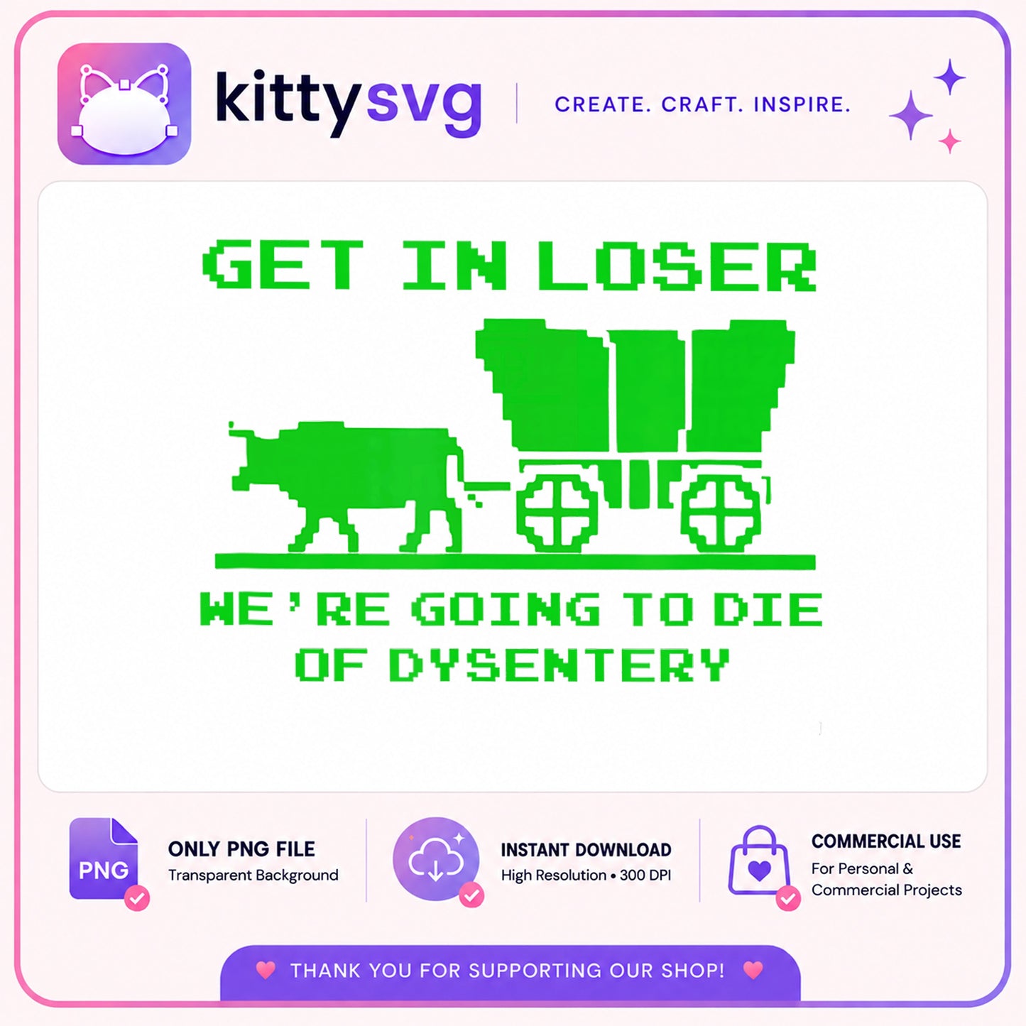 Oregon Trail Get In Loser Funny PNG, Retro Game PNG, Sarcastic PNG
