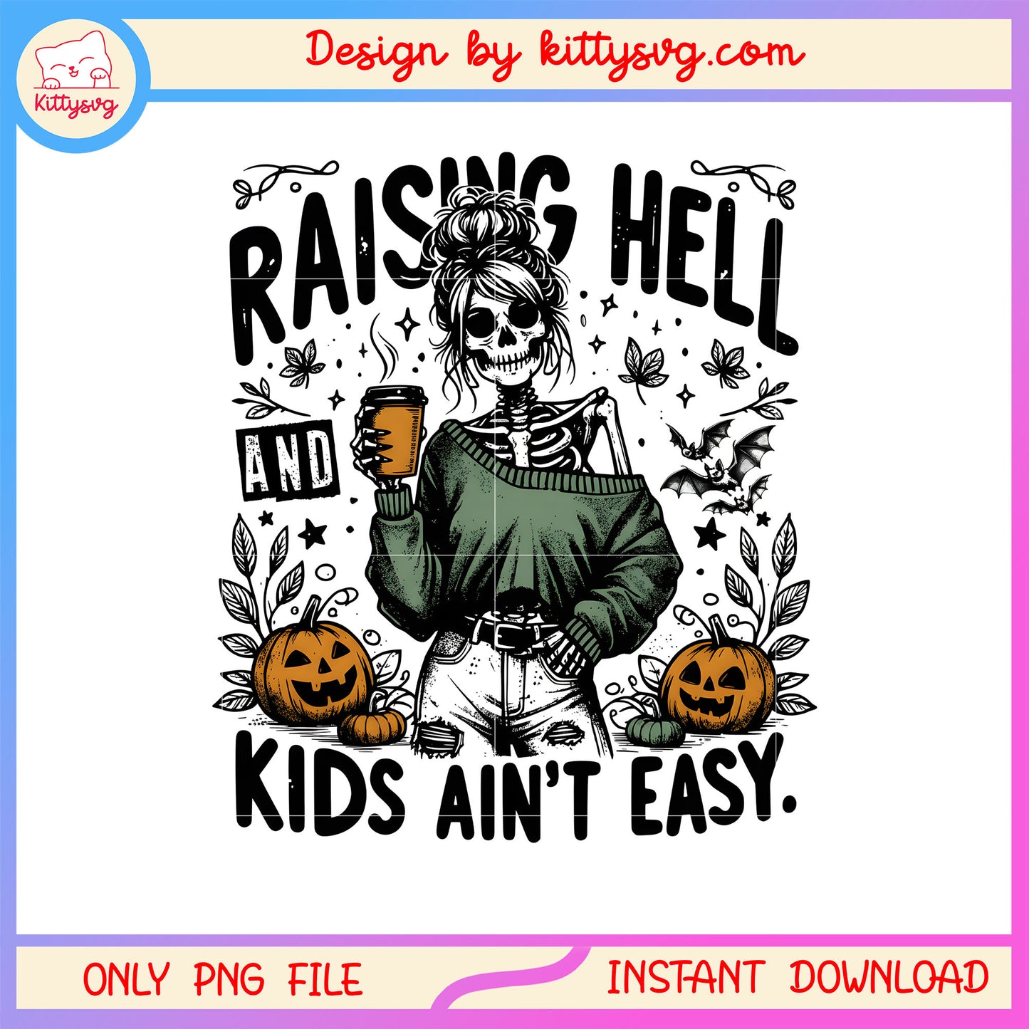 Raising hell and kids ain't easy skeleton girl png, halloween quote png