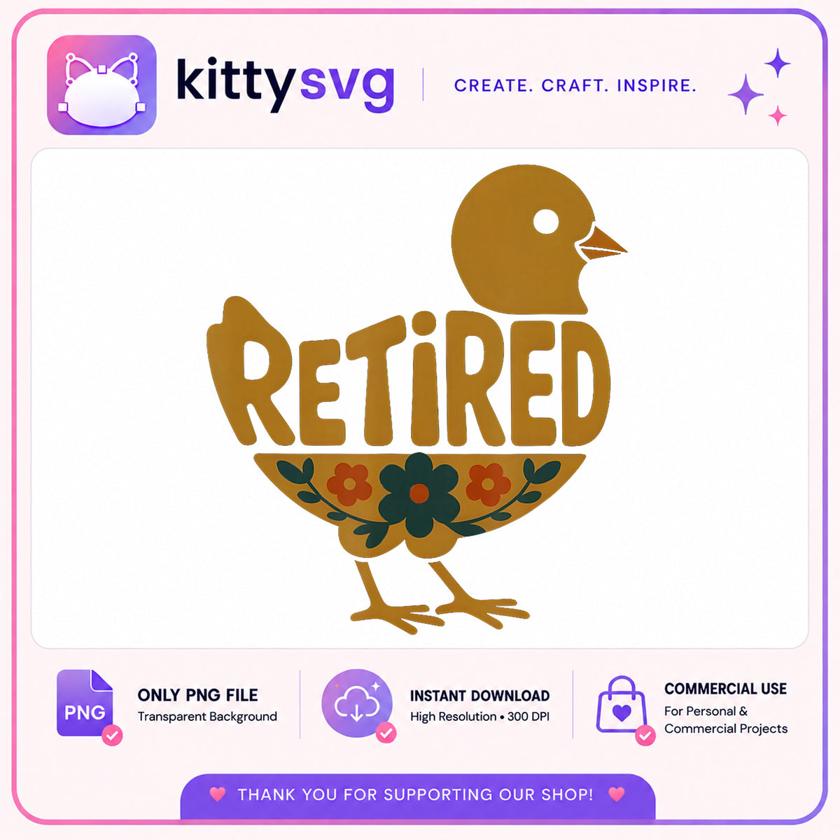 Retired Chicken Floral PNG, Funny Retirement Gift, Farm Bird PNG