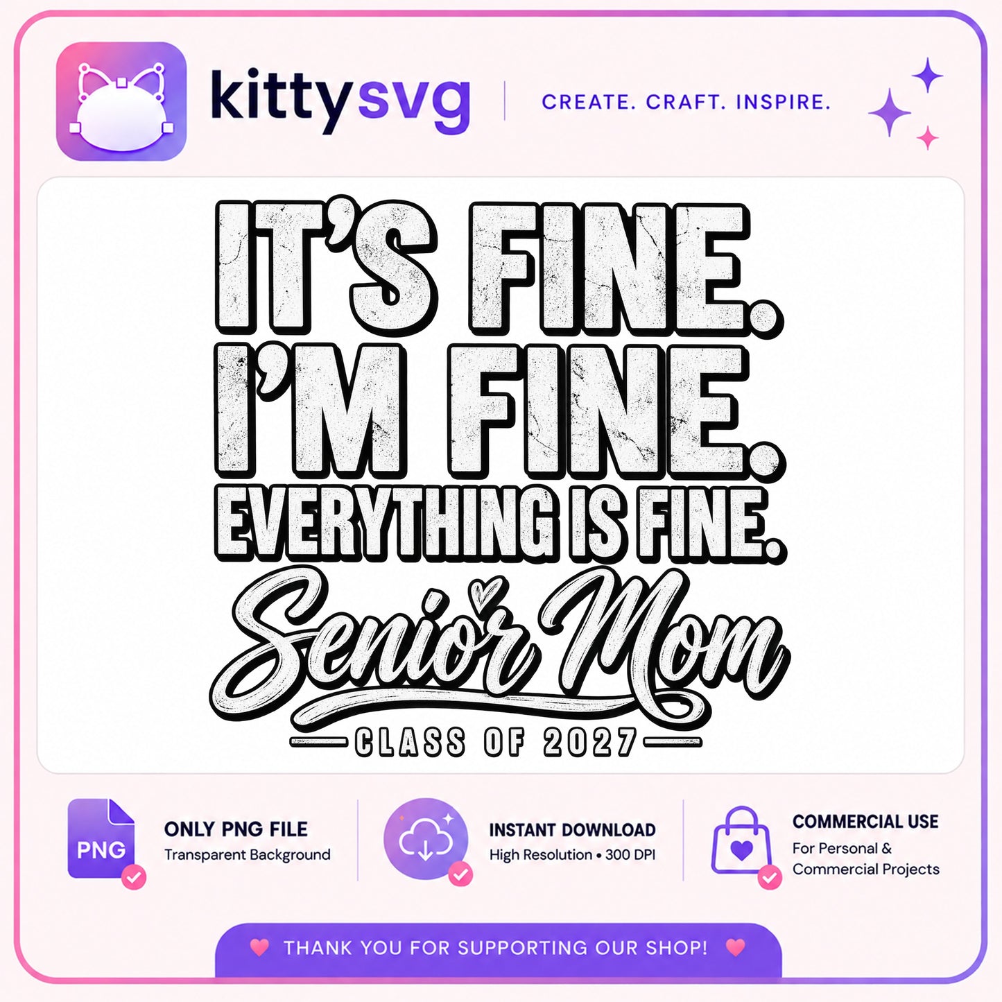 Senior Mom Class Of 2027 PNG, Its Fine Im Fine Funny, Graduation Mom PNG