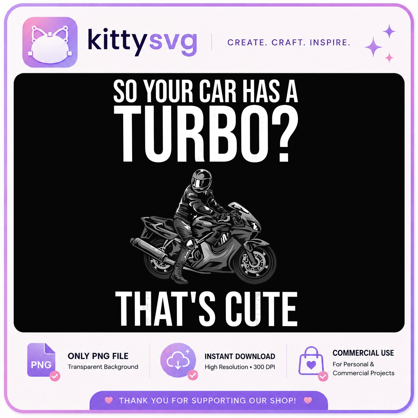 So Your Car Has A Turbo Funny Biker PNG, Motorcycle PNG