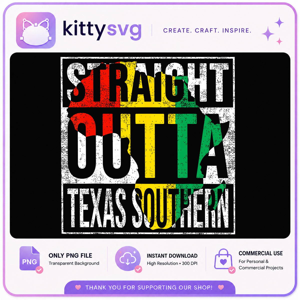 Straight Outta Texas Southern PNG, HBCU Shirt PNG, Juneteenth PNG