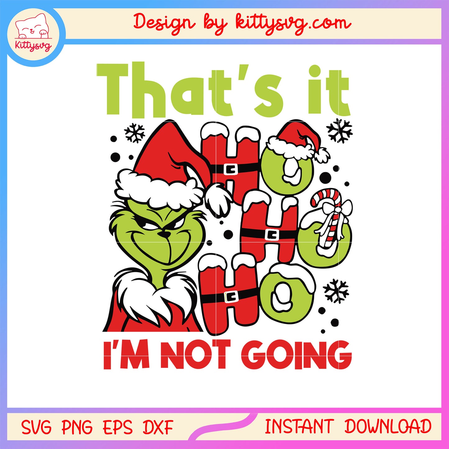 That's it ho ho ho i'm not going grinch christmas svg, christmas svg