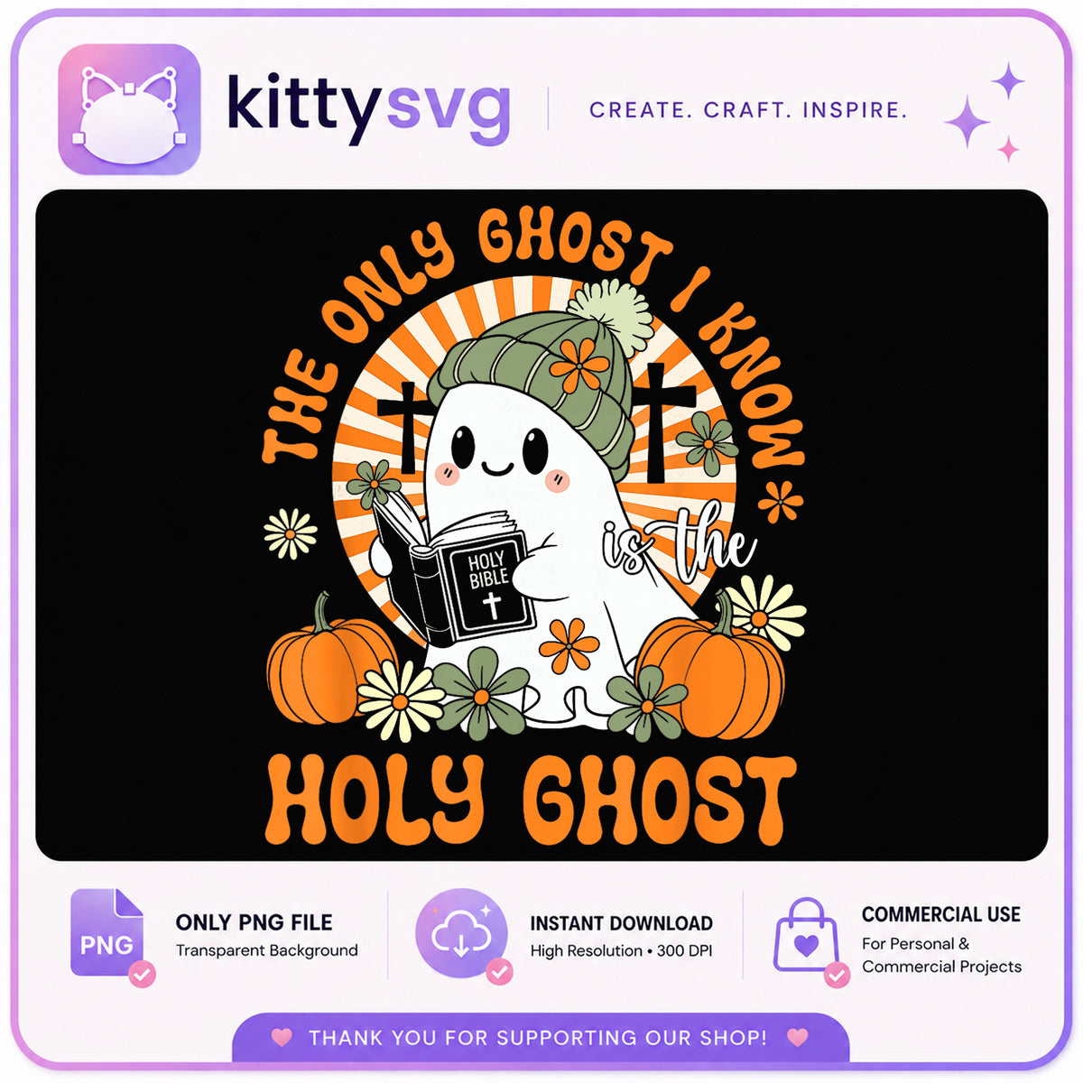 The Only Ghost I Know Is The Holy Ghost PNG, Halloween PNG