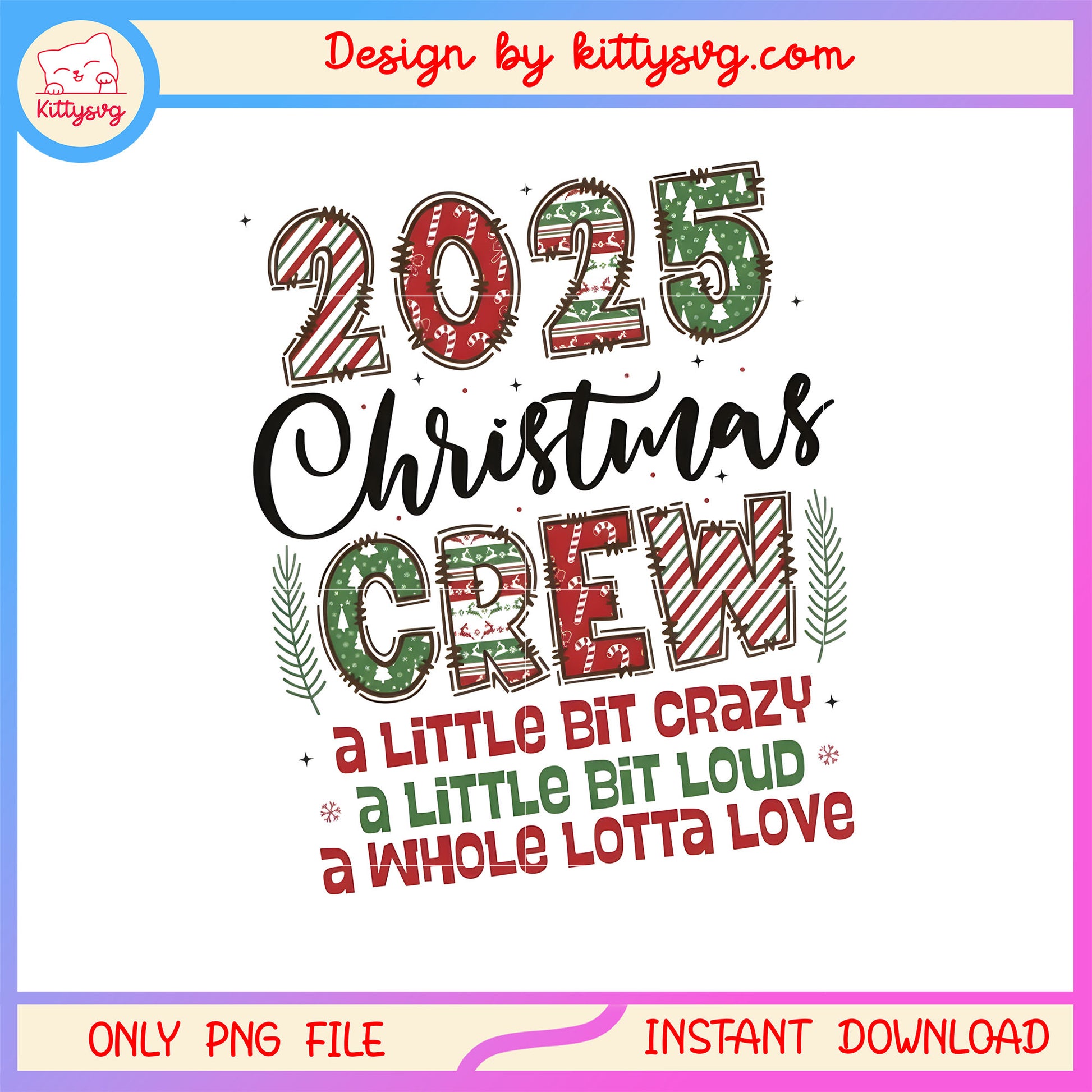 2025 christmas crew quote dsign png, christmas day 2025 png