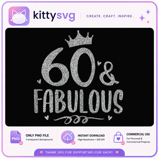60 And Fabulous PNG, 60th Birthday Queen PNG, Glitter PNG