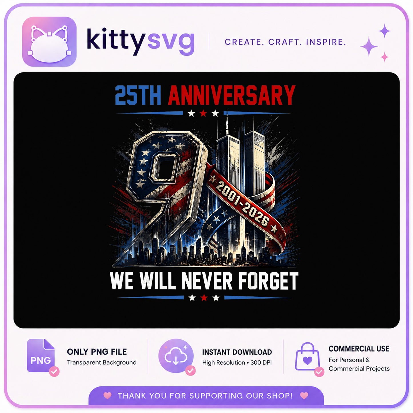 9 11 Memorial 25th Anniversary PNG, Never Forget PNG, Patriot PNG