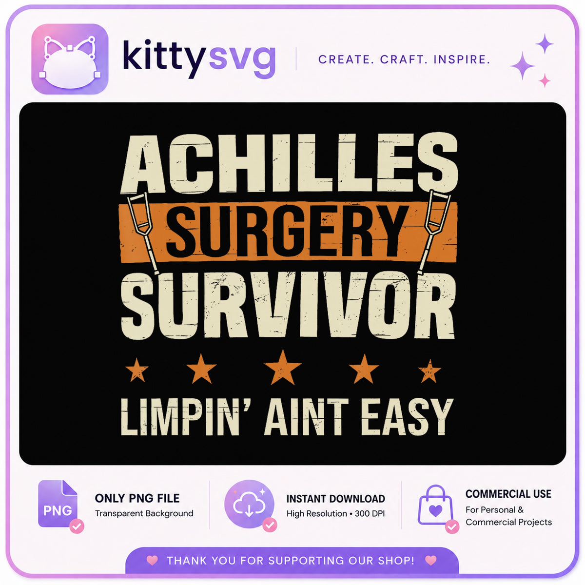 Achilles Surgery Survivor PNG, Limpin Aint Easy PNG, Funny Surgery PNG