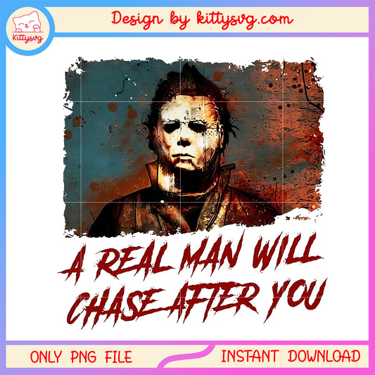 A real man will chase after you michael myers png, halloween movies png