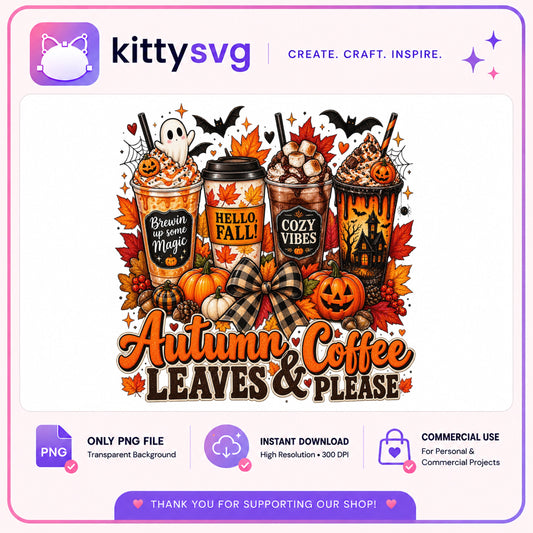 Autumn Leaves And Coffee Please PNG, Fall Coffee PNG, Halloween PNG